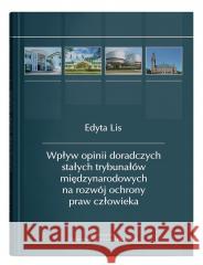 Wpływ opinii doradczych stałych trybunałów.. Edyta Lis 9788322796603