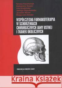 Współczesna farmakoterapia w schorzeniach ... Kaczmarzyk Tomasz Goszcz Aleksandra Stypułkowska Lilia 9788323320647 Wydawnictwo Uniwersytetu Jagiellońskiego