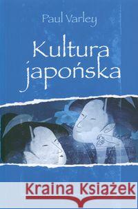 Kultura japońska Varley Paul 9788323321729 Wydawnictwo Uniwersytetu Jagiellońskiego