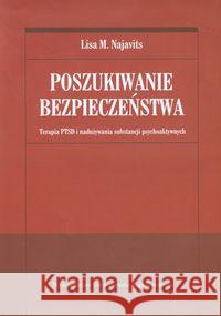 Poszukiwanie bezpieczeństwa Najavits Lisa M. 9788323329152 Wydawnictwo Uniwersytetu Jagiellońskiego