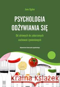 Psychologia odżywiania się Ogden Jane 9788323330516 Wydawnictwo Uniwersytetu Jagiellońskiego