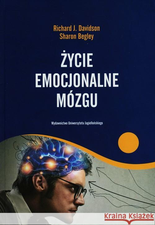 Życie emocjonalne mózgu Davidson Richard J. Begley Shaon 9788323335252 Wydawnictwo Uniwersytetu Jagiellońskiego