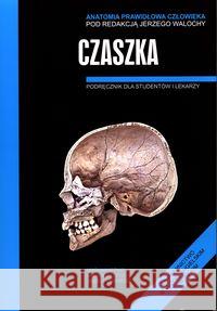 Anatomia prawidłowa człowieka. Czaszka  9788323335795 Wydawnictwo Uniwersytetu Jagiellońskiego