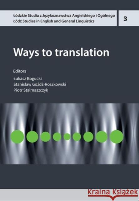 Ways to Translation  9788323339199 Wydawnictwo Uniwersytetu Łódzkiego