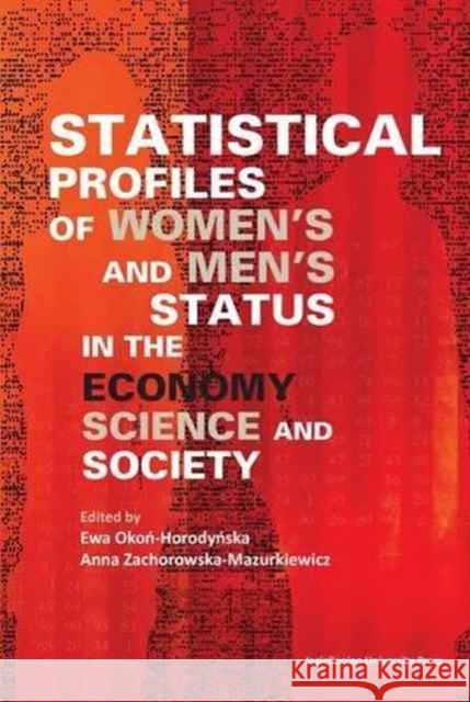 Statistical Profiles of Women's and Men's Status in the Economy, Science and Society Ewa Okon-Horodynska Anna Zachorowska-Mazurkiewicz 9788323340072 Jagiellonian University Press