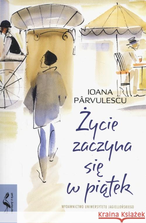 Życie zaczyna się w piątek Parvulescu Ioana 9788323340492