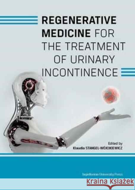 Regenerative Medicine for the Treatment of Urinary Incontinence Stangel–wójciki, Klaudia 9788323341499