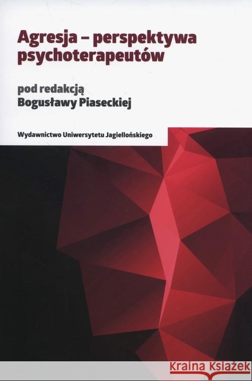 Agresja - perspektywa psychoterapeutów  9788323343059 Wydawnictwo Uniwersytetu Jagiellońskiego