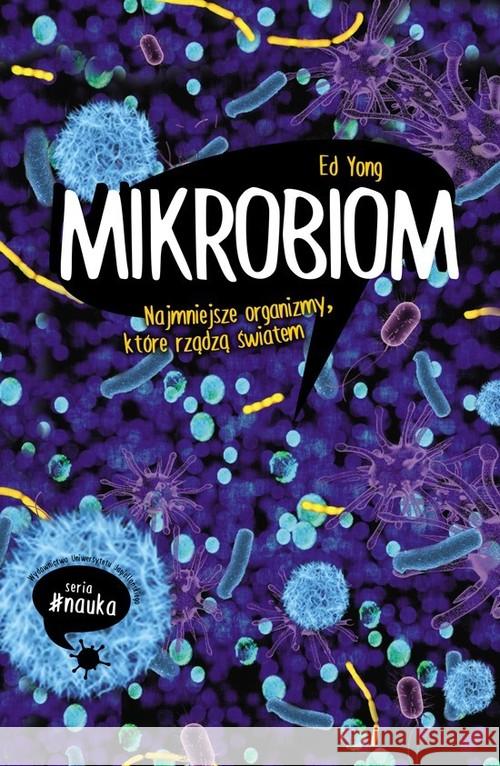 Mikrobiom. Najmniejsze organizmy... Yong Ed 9788323343585 Wydawnictwo Uniwersytetu Jagiellońskiego