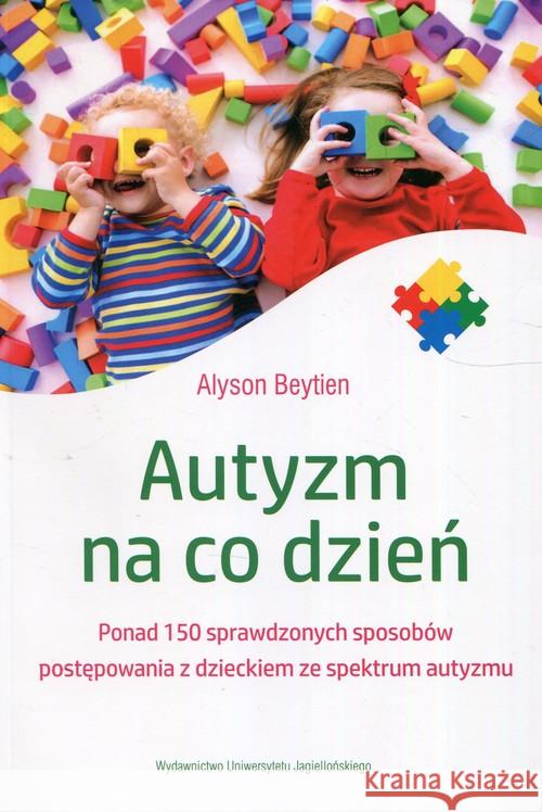 Autyzm na co dzień Beytien Alyson 9788323343882 Wydawnictwo Uniwersytetu Jagiellońskiego