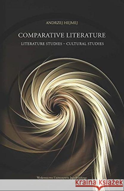 Comparative Literature: Literature Studies - Cultural Studies Andrzej Hejmej Lindsay Davidson 9788323344391