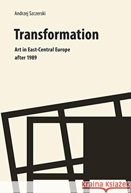 Transformation: Art in East-Central Europe After 1989 Szczerski Andrzej 9788323345435
