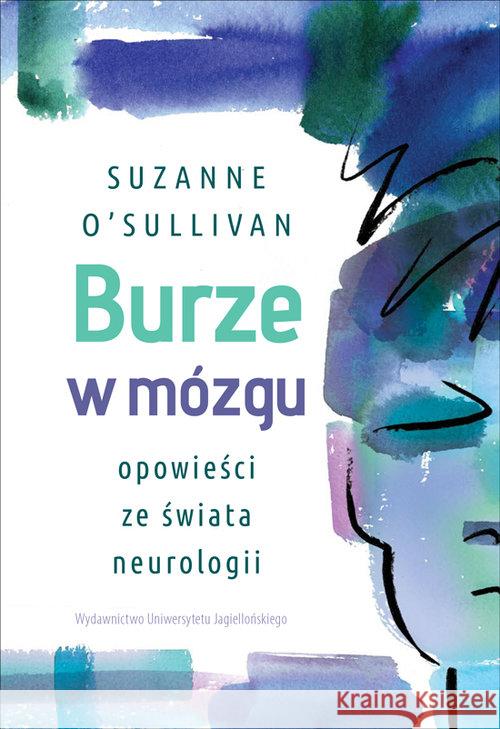 Burze w mózgu. Opowieści ze świata neurologii O’Sullivan Suzanne 9788323346289