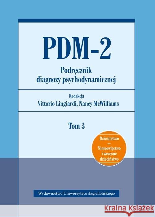 PDM-2. Podręcznik diagnozy psychodynamicznej T.3  9788323346753 Wydawnictwo Uniwersytetu Jagiellońskiego