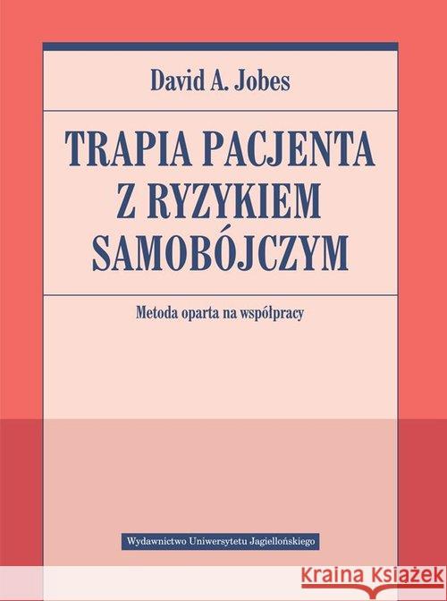 Terapia pacjenta z ryzykiem samobójczym Jobes David A. 9788323347439