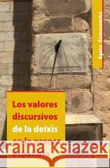 Los valores discursivos de la deíxis en la prensa española Komorowska Agata 9788323348641 Wydawnictwo Uniwersytetu Jagiellońskiego