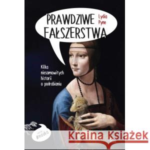 Prawdziwe fałszerstwa Lydia Pyne, Andrzej Homańczyk 9788323349952