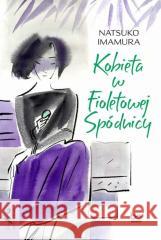 Kobieta w Fioletowej Spódnicy Natsuko Imamura, Wiktor Marczyk 9788323350415