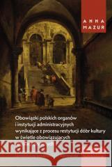 Obowiązki polskich organów i instytucji.. Anna Mazur 9788323351627
