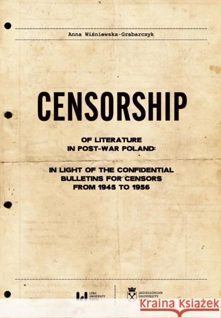 Censorship of Literature in Post-War Poland Anna Wisniewska-Grabarczyk 9788323351917 Uniwersytet Jagiellonski, Wydawnictwo