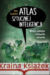 Atlas sztucznej inteligencji Kate Crawford, Tadeusz Chawziuk 9788323353263