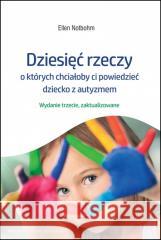 Dziesięć rzeczy, o których chciałoby ci... Ellen Notbohm 9788323353386