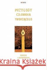 Przygody człowieka tworzącego. Poiesis i autopoies Magdalena Popiel, Mateusz Antoniuk 9788323353782