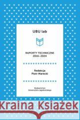 UBU lab. Raporty techniczne 2016-2024 Piotr Marecki 9788323354482