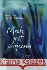 Mrok jest miejscem Ariadna Castellarnau 9788323354512