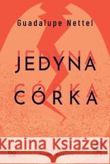 Jedyna córka Guadalupe Nettel 9788323354819