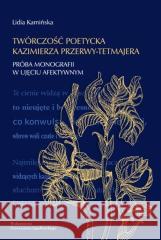 Twórczość poetycka Kazimierza Przerwy-Tetmajera Lidia Kamińska 9788323355441