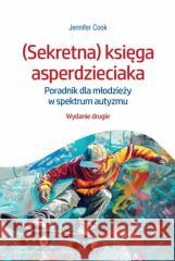 (Sekretna) księga asperdzieciaka Jennifer Cook 9788323355526