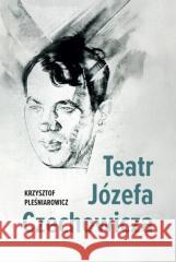 Teatr Józefa Czechowicza Krzysztof Pleśniarowicz 9788323355571
