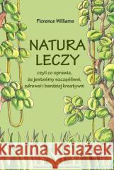 Natura leczy Florence Williams 9788323355588