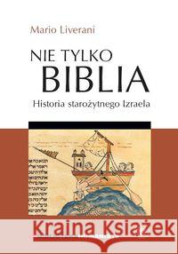 Nie tylko Biblia. Historia starożytnego Izraela Liverani Mario 9788323506225