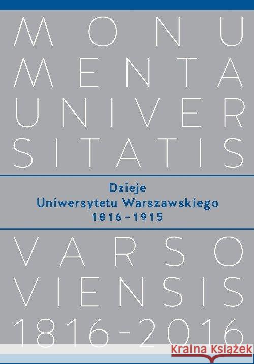 Dzieje Uniwersytetu Warszawskiego 1816−1915  9788323517412 Wydawnictwo Uniwersytetu Warszawskiego