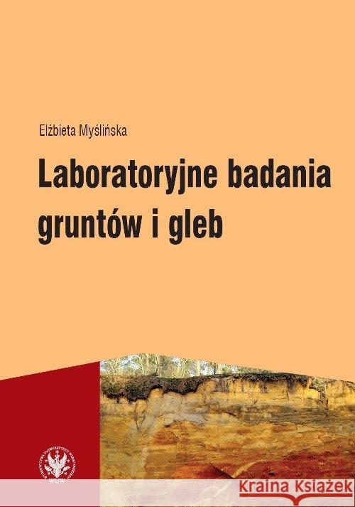 Laboratoryjne badania gruntów i gleb Myślińska Elżbieta 9788323525165 Wydawnictwo Uniwersytetu Warszawskiego