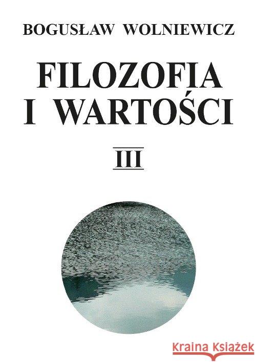 Filozofia i wartości Tom 3 Wolniewicz Bogusław 9788323536253 Wydawnictwo Uniwersytetu Warszawskiego