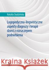 Logopedyczno-lingwistyczne aspekty diagnozy... Natalia Siudzińska 9788323565420