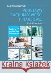 Podstawy rachunkowości finansowej Danuta Maciejowska 9788323569657