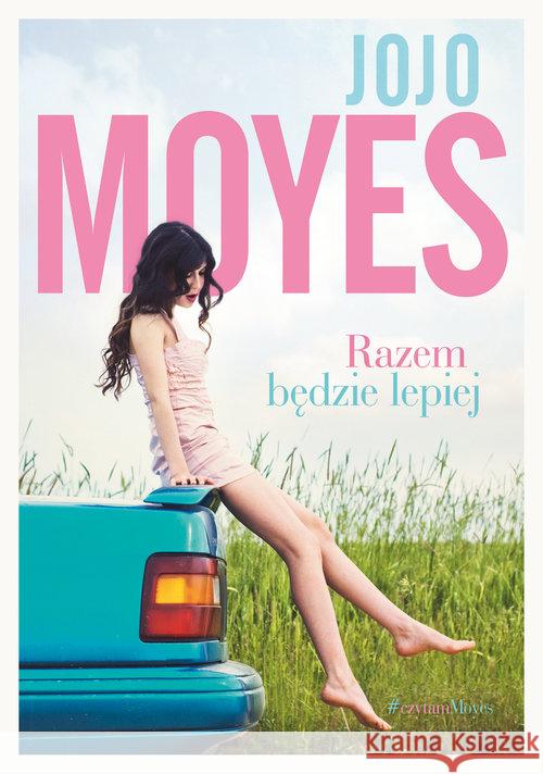 Razem będzie lepiej w.2016 Moyes Jojo 9788324037582 Znak Literanova