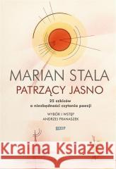 Patrzący jasno Marian Stala 9788324044429