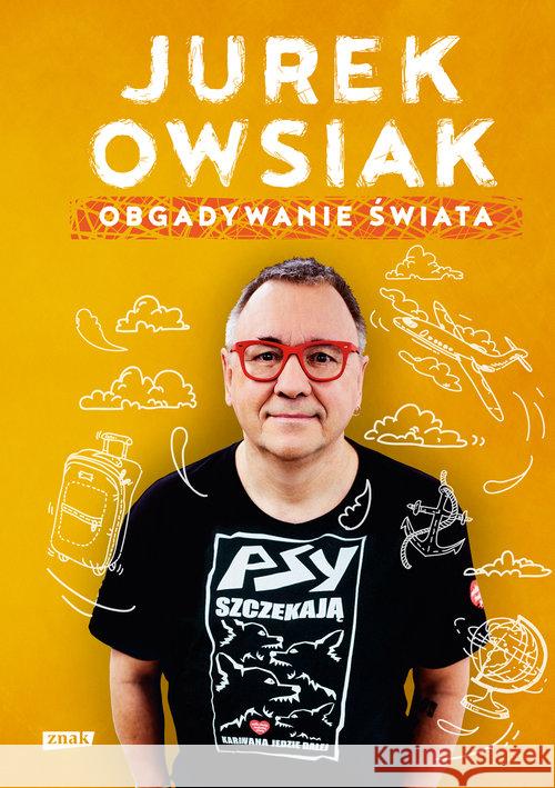 Obgadywanie świata Owsiak Jerzy 9788324050062 Znak