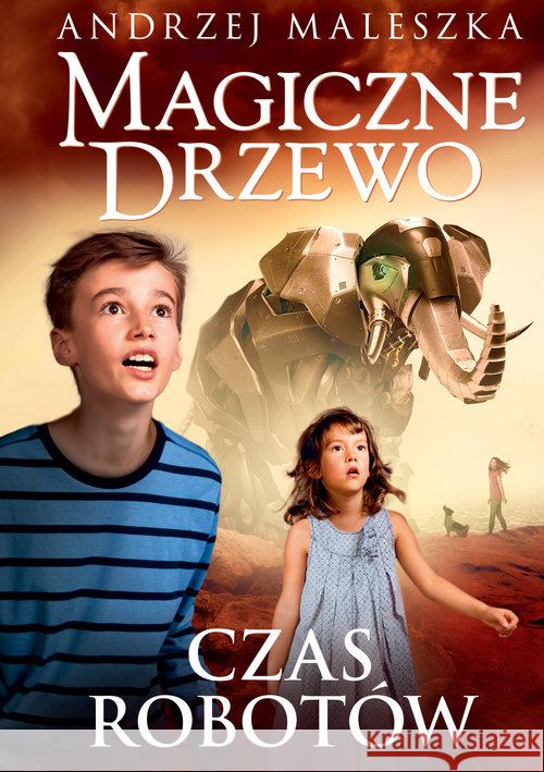 Magiczne drzewo T.10 Czas robotów Maleszka Andrzej 9788324050970