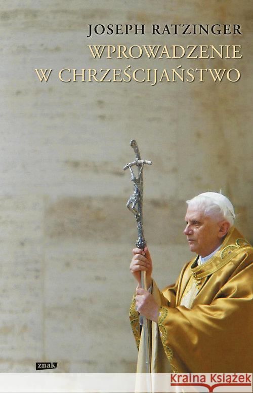 Wprowadzenie w chrześcijaństwo Ratzinger Joseph 9788324053681