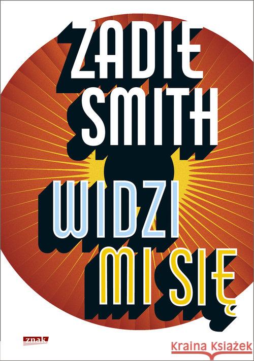 Widzi mi się Smith Zadie 9788324054176 Znak