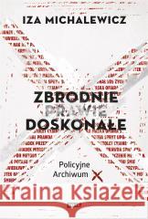 Zbrodnie prawie doskonałe Iza Michalewicz 9788324065400