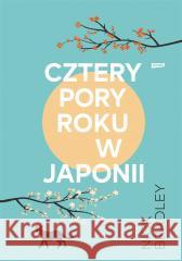 Cztery pory roku w Japonii Nick Bradley 9788324068593