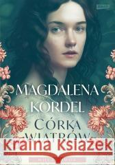 Wilczy dwór T.1 Córka wiatrów Magdalena Kordel 9788324068876