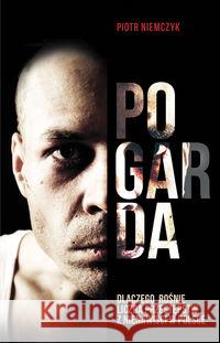 Pogarda. Dlaczego rośnie liczba przestępstw... Niemczyk Piotr 9788324070268